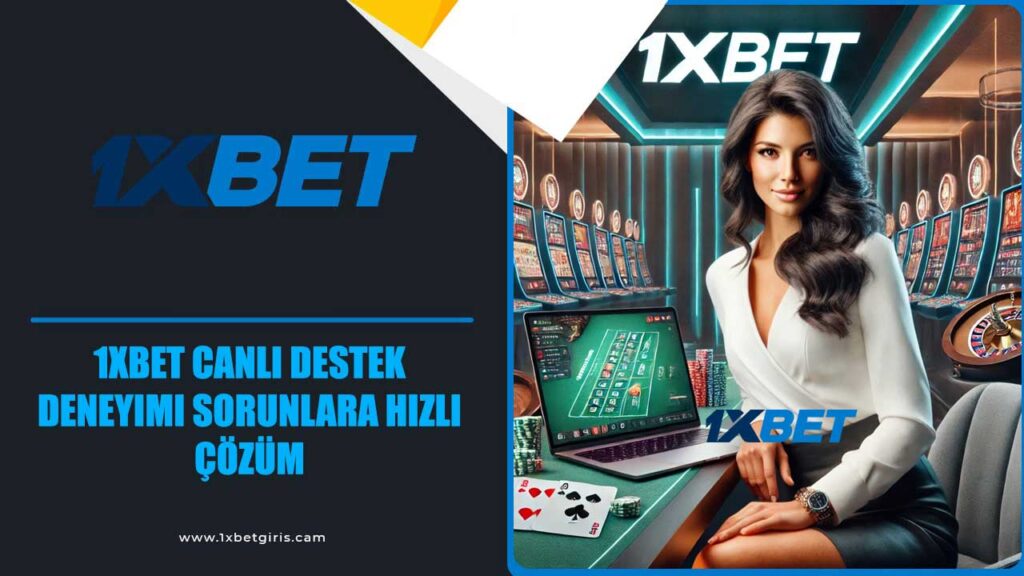 1xbet Canlı Destek Deneyimi