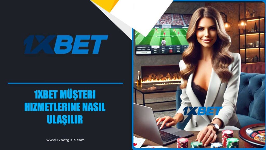 1xbet Müşteri Hizmetleri