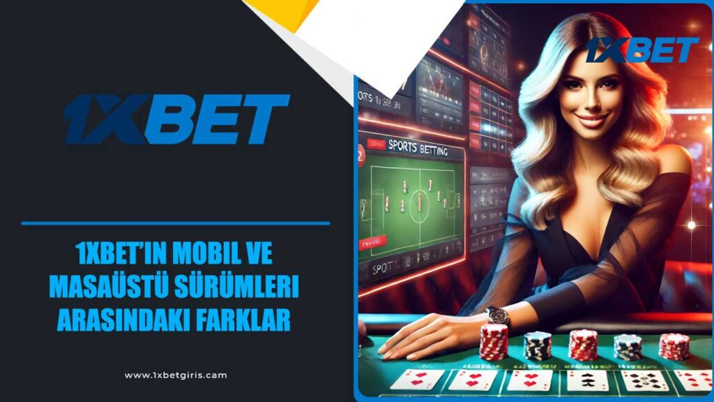 1xbet Mobil ve Masaüstü Sürümleri