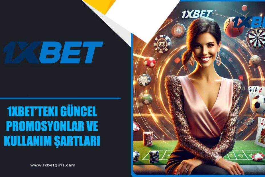 1xbet’teki güncel promosyonlar